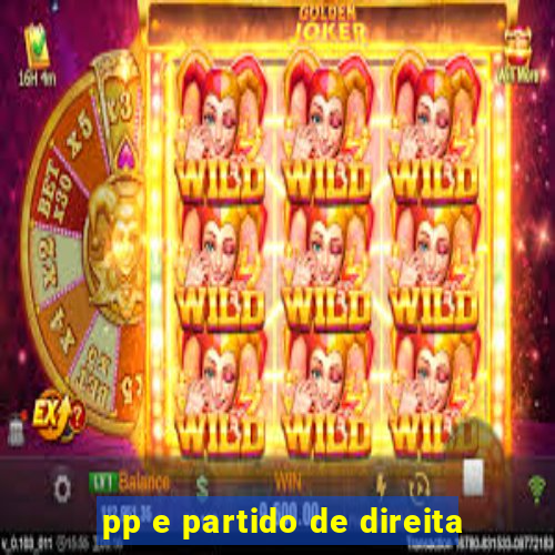 pp e partido de direita